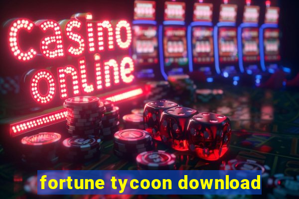 fortune tycoon download